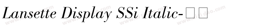 Lansette Display SSi Italic字体转换